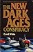 The New Dark Ages Conspiracy: Britain's Plot to Destroy Civilization