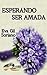 Esperando ser amada (2ª Edición, incluye relato inédito) (Spanish Edition)
