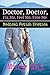 Doctor, Doctor, Fix Me, Feel Me, Free Me (Medical Fetish Erotica)