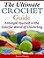 The Ultimate Crochet Guide: Entangle Yourself in the Colorful World of Crocheting
