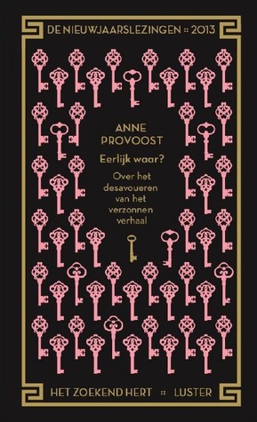 Eerlijk waar? - Over het desavoueren van het verzonnen verhaal (Hardcover)