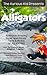 Children's book: About Alligators( The Kurious Kid Education series for ages 3-9): A Awesome Amazing Super Spectacular Fact & Photo book on Alligators for Kids