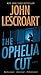 The Ophelia Cut by John Lescroart The Ophelia Cut by John Lescroart
