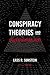 Conspiracy Theories and Other Dangerous Ideas