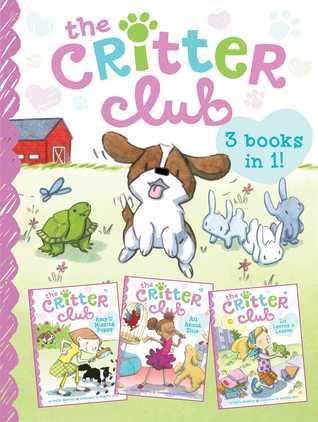 The Critter Club: Amy and the Missing Puppy; All About Ellie; Liz Learns a Lesson (Paperback)