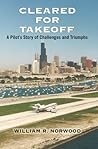 Cleared For Takeoff: A Pilot's Story of Challenges and Triumphs Cleared For Takeoff: A Pilot's Story of Challenges and Triumphs