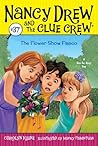 The Flower Show Fiasco (Nancy Drew and the Crew Clue, #37)
