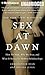 Sex at Dawn by Christopher  Ryan