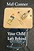 Your Child Left Behind by Mel Conner