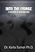 Into The Fringe: A True Sto...