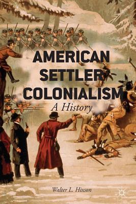 American Settler Colonialism: A History (Paperback)
