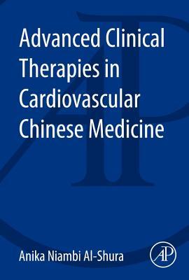 Advanced Clinical Therapies in Cardiovascular Chinese Medicine (Paperback)