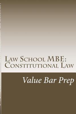 Law School MBE: Constitutional Law: Law School and Bar Exam MBE for the Successful Student from the Nation's Foremost Budget Law School - Value Bar Prep. Search the Web for Key Phrase Books by Value Bar Prep. Good Luck on Exam Day!