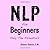 NLP For Beginners: Only The Essentials