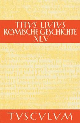 Buch 45 (Sammlung Tusculum) (German Edition)