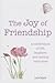 The Joy of Friendship by Lois Blyth