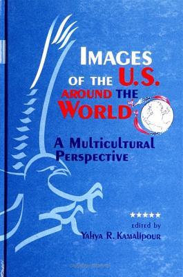 Images of the U.S. around the World: A Multicultural Perspective (Human Comm Processes