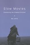 Slow Movies by Ira Jaffe