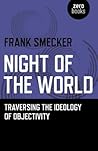 Night of the World: Traversing the Ideology of Objectivity
