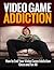 Video Game Addiction by Henry Lee