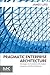 Pragmatic Enterprise Architecture: Strategies to Transform Information Systems in the Era of Big Data