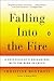 Falling Into the Fire by Christine Montross