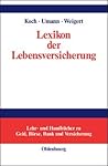 Lexikon der Lebensversicherung (Lehr- und Handbücher zu Geld, Börse, Bank und Versicherung) (German Edition)