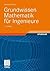 Grundwissen Mathematik für Ingenieure by Matthias Richter