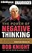 The Power of Negative Thinking: An Unconventional Approach to Achieving Positive Results