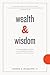 Wealth & Wisdom: Timeless Quotations and Comments About Money and Investing