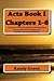 Acts Book I: Chapters 1-6: ...