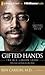 Gifted Hands by Ben Carson Gifted Hands by Ben Carson