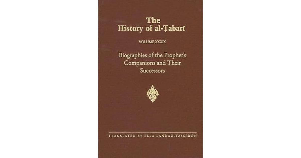 The History of alTabari, Volume 39 Biographies of the Prophet's