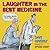 Laughter is the Best Medicine by Dave Coverly Laughter is the Best Medicine by Dave Coverly