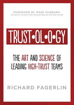 Trustology: The Art and Science of Leading High-Trust Teams (Paperback)