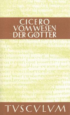 Vom Wesen der Götter / De natura deorum: Lateinisch - Deutsch (Sammlung Tusculum) (German Edition)
