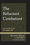 The Reluctant Combatant: Japan and the Second Sino-Japanese War