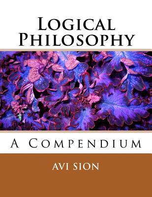 Logical Philosophy: A Compendium (Paperback)