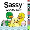 Who's My Baby? (Sassy) Who's My Baby? (Sassy)