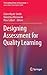 Designing Assessment for Quality Learning (The Enabling Power of Assessment, 1)