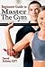 Beginners Guide to Master the Gym