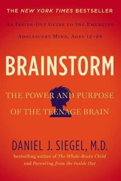 Brainstorm: The Power and Purpose of the Teenage Brain