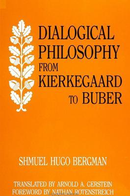 Dialogical Philosophy from Kierkegaard to Buber (Hardcover)