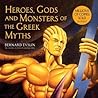 Heroes, Gods and Monsters of the Greek Myths by Bernard Evslin