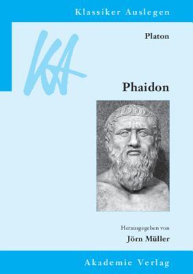 Platon: Phaidon (Klassiker Auslegen, #44)