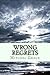 Wrong Regrets (The Wrong Series)