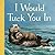 I Would Tuck You In (Animal Families)