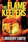 The Flamekeepers by J. Gregory Smith