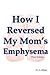 How I Reversed My Mom's Emp...