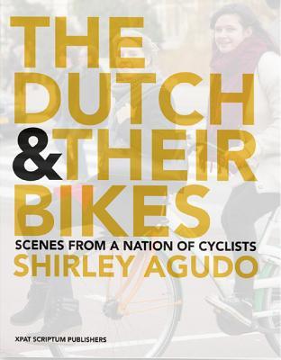 The Dutch and their Bikes: Scenes from a Nation of Cyclists